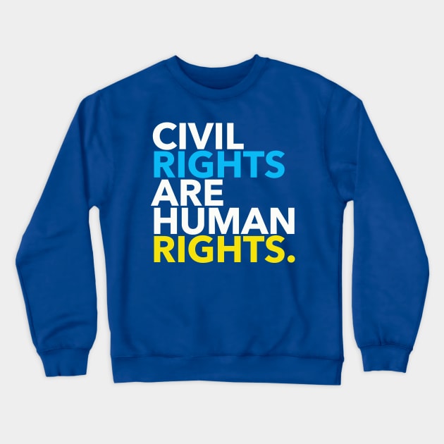 Civil Rights are Human Rights 5.2 Crewneck Sweatshirt by skittlemypony